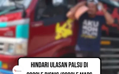 Hindari Ulasan Palsu di Google Bisnis atau Google Maps