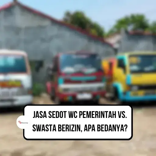 Jasa Sedot WC Pemerintah vs. Swasta Berizin, Apa Bedanya?