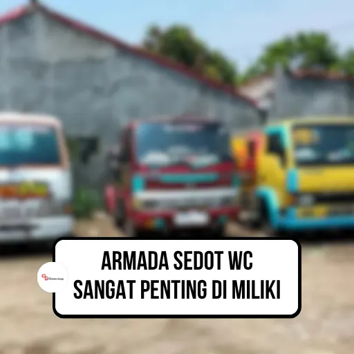Armada Sedot WC Sangat Penting di Miliki