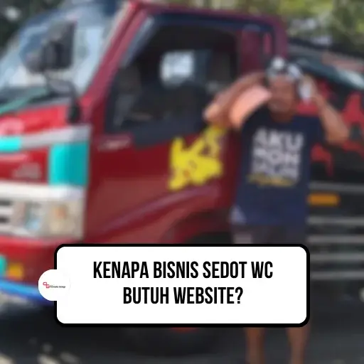 Kenapa Bisnis Sedot WC Butuh Website?