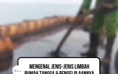 Mengenal Jenis-Jenis Limbah Rumah Tangga & Pengelolaannya