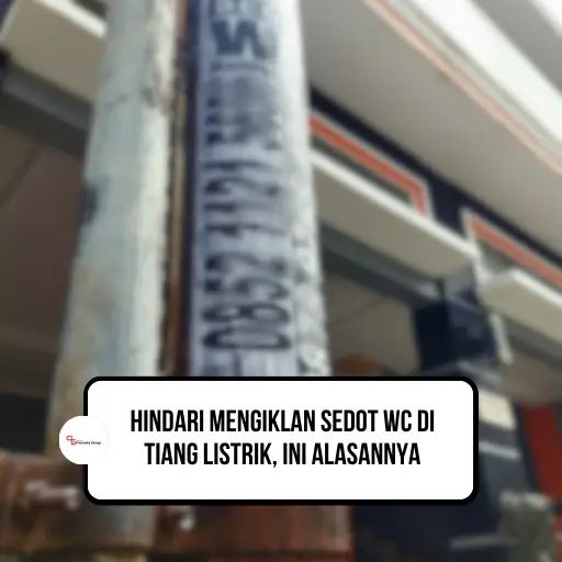 Hindari Mengiklan Sedot WC di Tiang Listrik, Ini Alasannya