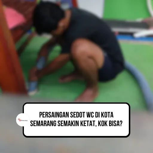Persaingan Sedot WC di Kota Semarang Semakin Ketat, Kok Bisa?