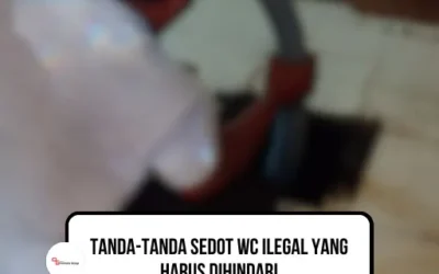 Tanda-tanda Sedot WC Ilegal Yang Harus Dihindari